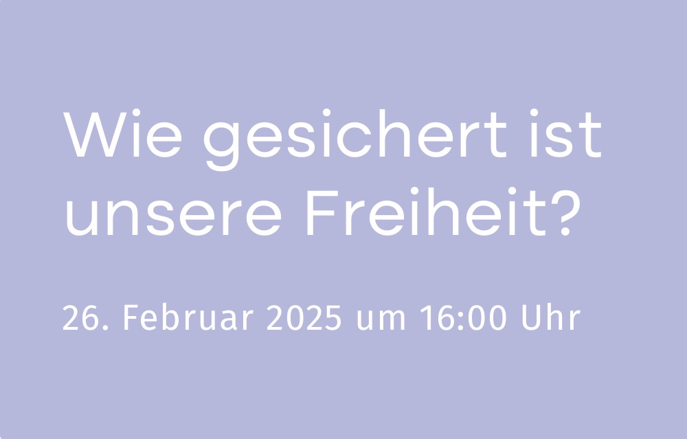 Diskussionsrunde: Wie gesichert ist unsere Freiheit?